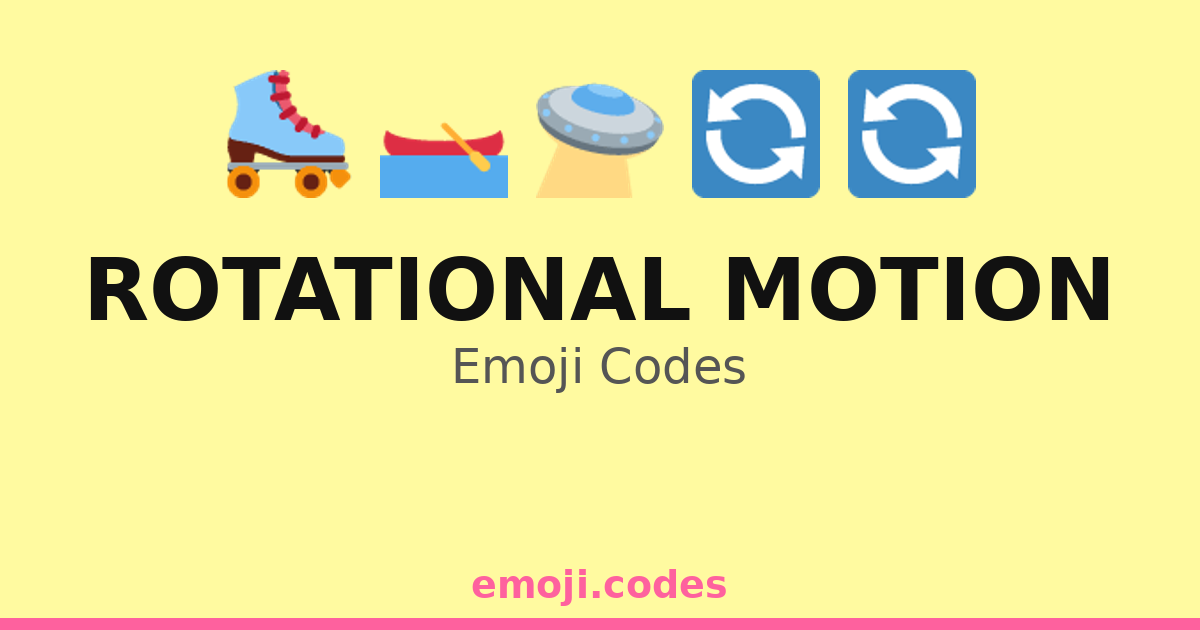 Rotational Motion Emoji Codes 🔄🌞 — 86 Combinations to Copy & Paste