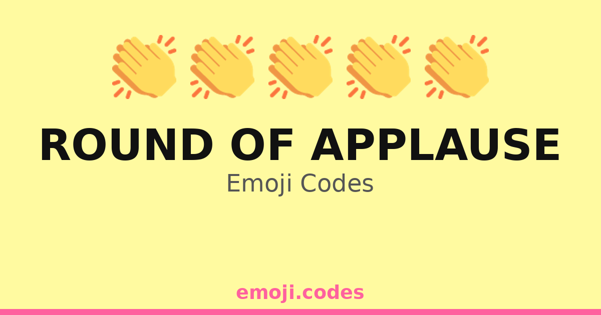 Round Of Applause Emoji Codes 🍾 — 401 Combinations to Copy & Paste