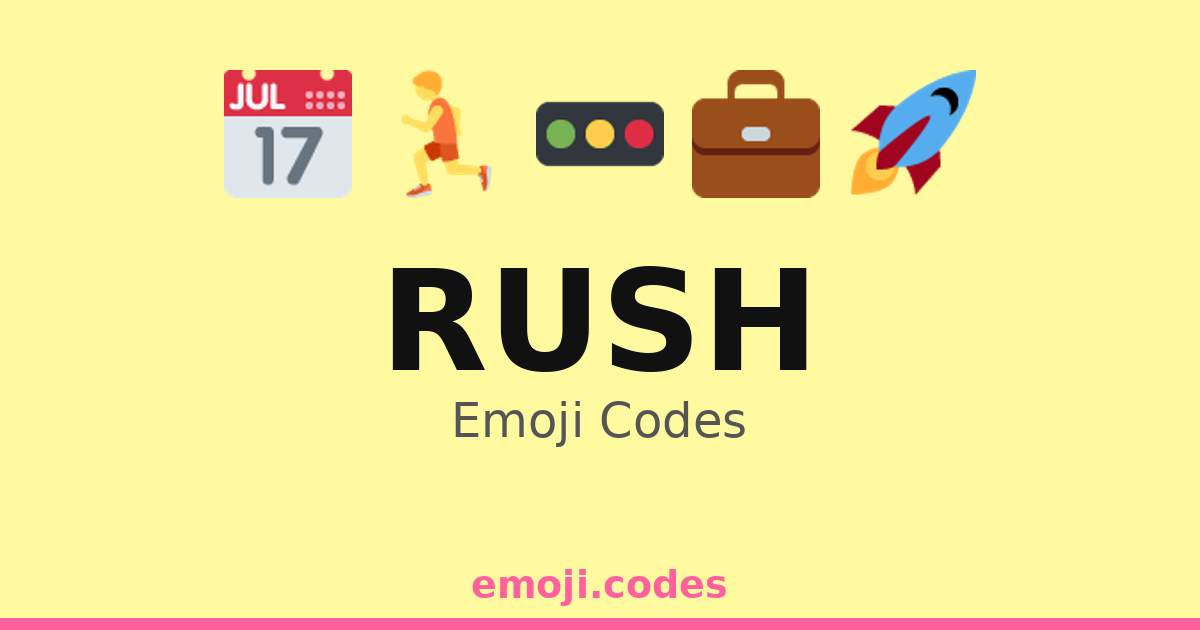 Rush Emoji Codes 🏃📅⏳ — 198 Combinations to Copy & Paste