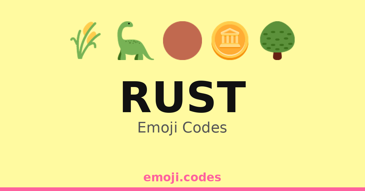 Rust Emoji Codes 🌄🍂🟤 — 360 Combinations to Copy & Paste