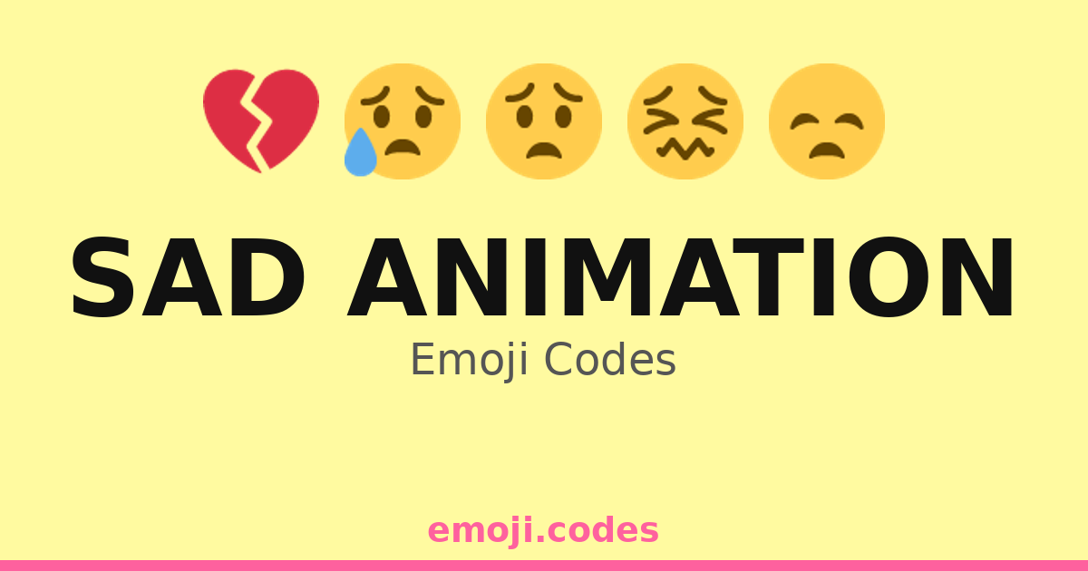 Sad Animation Emoji Codes 💔📽️ — 62 Combinations to Copy & Paste