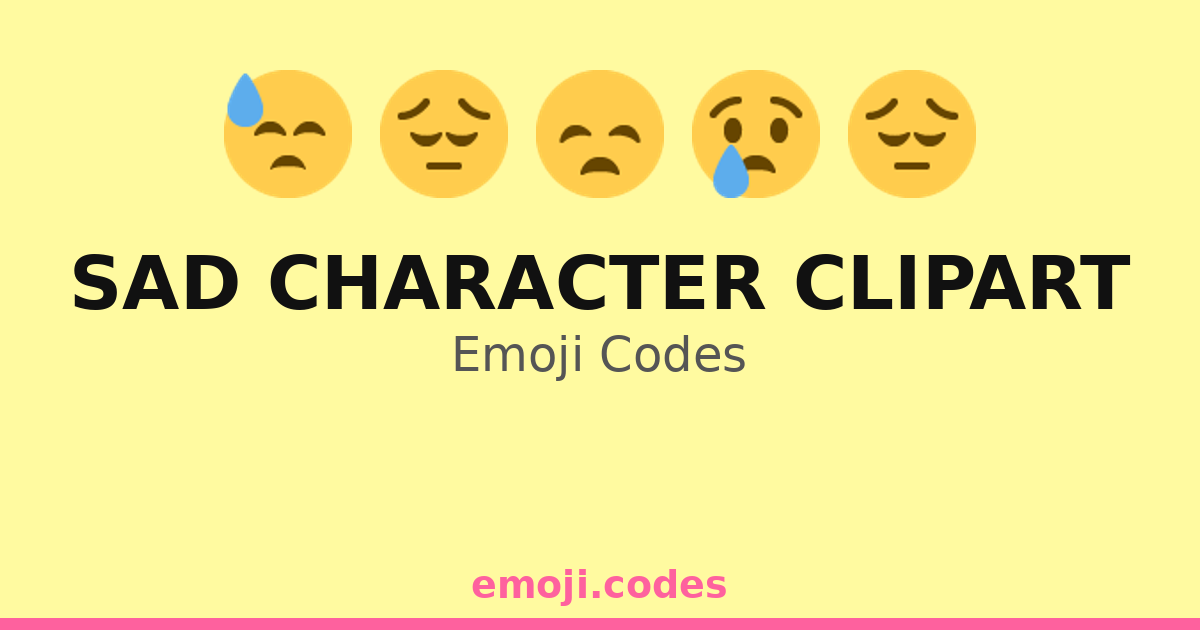 Sad Character Clipart Emoji Codes ๐๐๐ข โ 55 Combinations to Copy & Paste