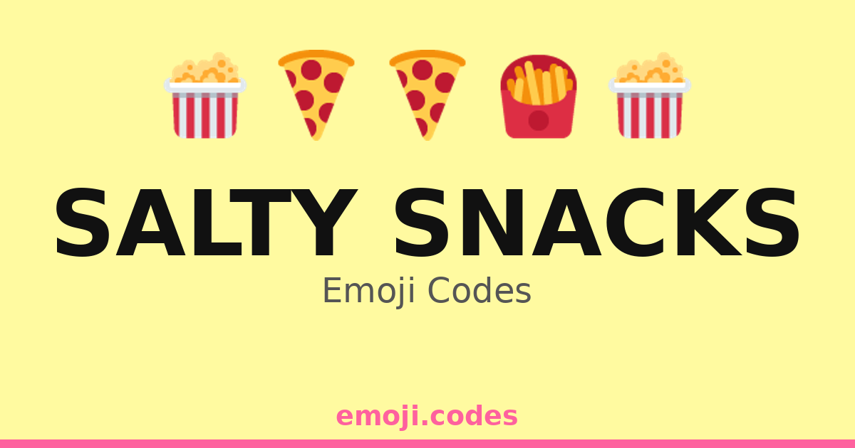 Salty Snacks Emoji Codes 🌽🍿🧂 — 26 Combinations to Copy & Paste