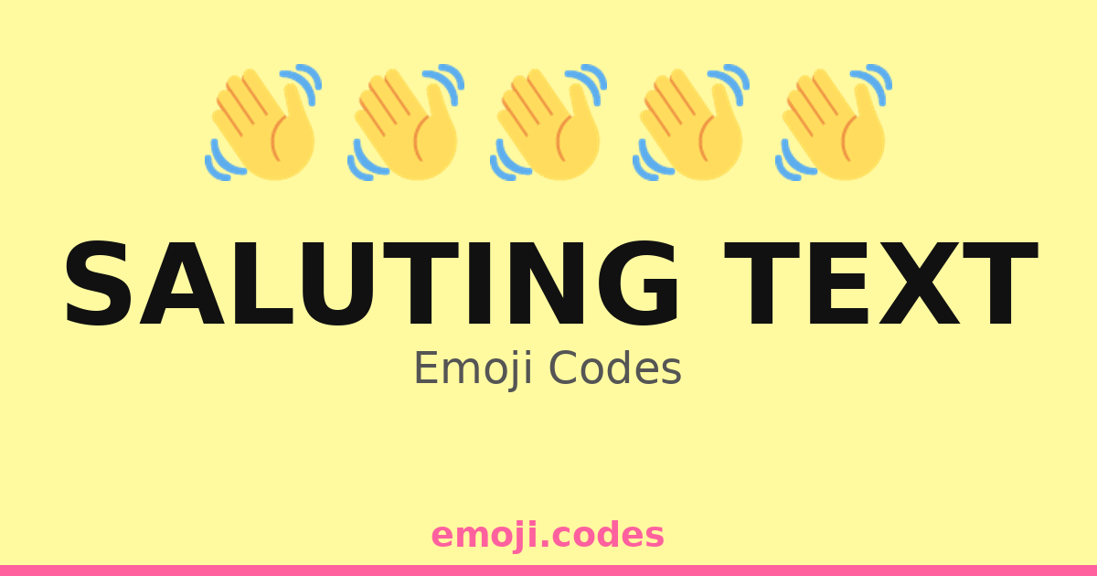 Saluting Text Emoji Codes 📤 — 160 Combinations to Copy & Paste