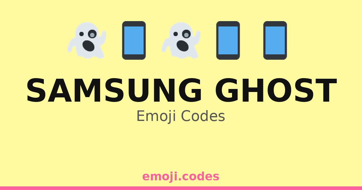 Samsung Ghost Emoji Codes 👻💻📱 — 28 Combinations to Copy & Paste