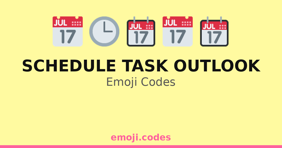 Schedule Task Outlook Emoji Codes 📅📊🔔🗂️ — 76 Combinations to Copy & Paste