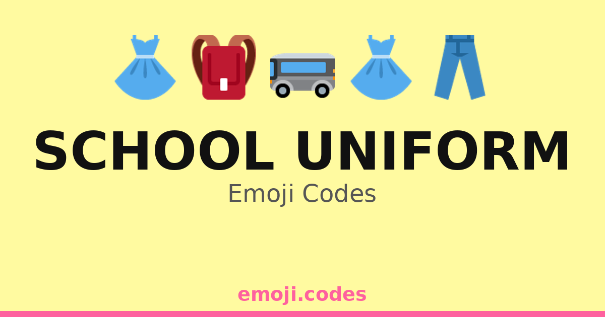 Uniform Combination Code School Uniform Emoji Codes 🎒👕📚 ️ — 62 Combinations to Copy & Paste