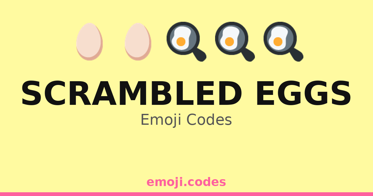 Scrambled Eggs Emoji Codes 🧀 — 492 Combinations to Copy & Paste