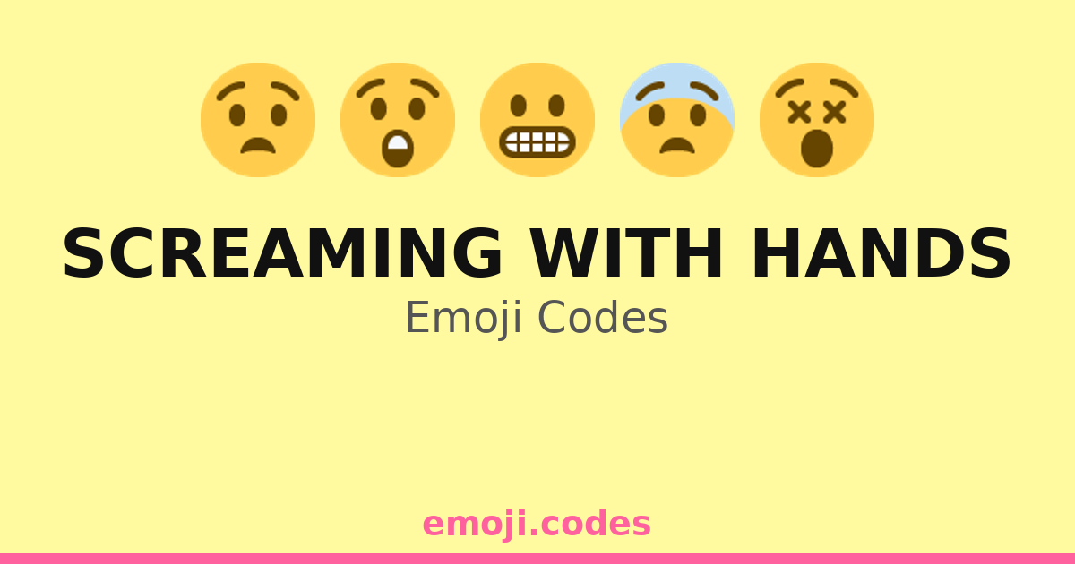 Screaming With Hands Emoji Codes 📢 — 357 Combinations to Copy & Paste