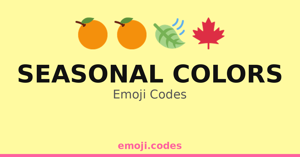Seasonal Colors Emoji Codes 🍁🍂🌻🌷 — 38 Combinations to Copy & Paste