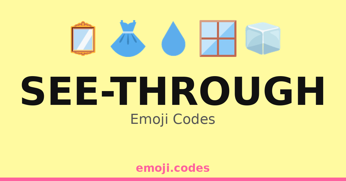 See-Through Emoji Codes 👗🪞 — 98 Combinations to Copy & Paste