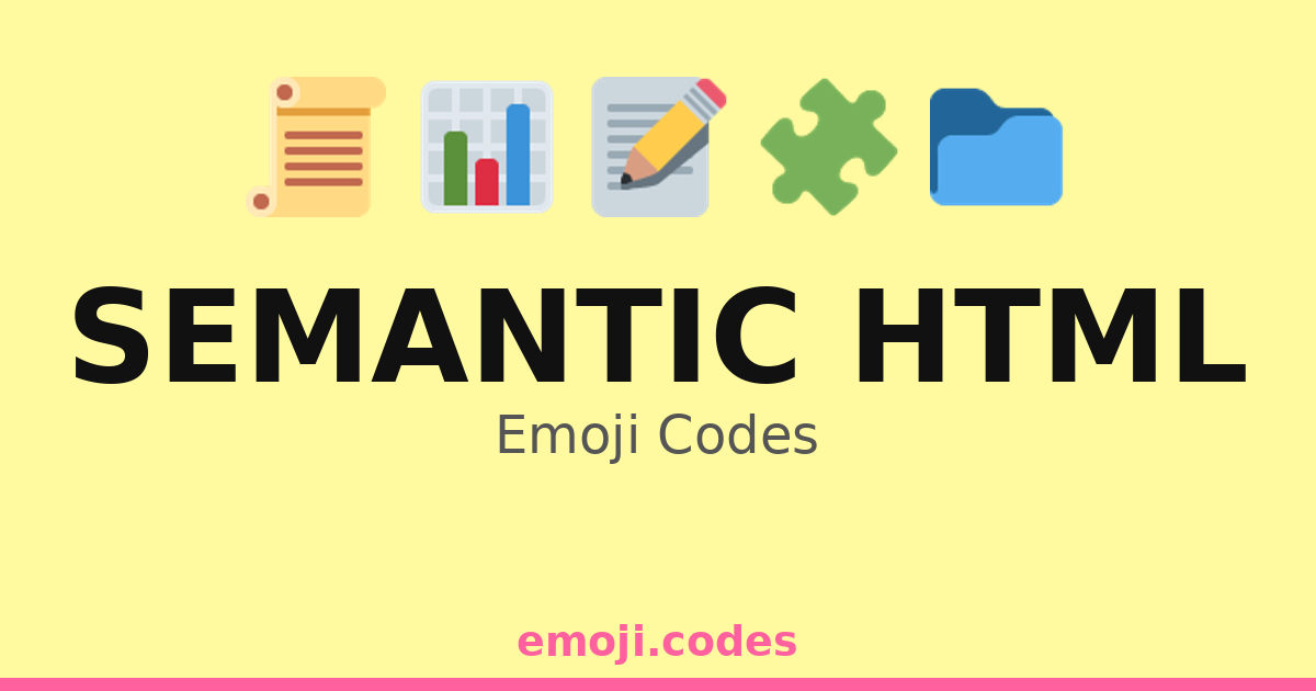 Semantic Html Emoji Codes ๐๐ป๐ฅ๏ธ๐ โ 184 Combinations to Copy & Paste