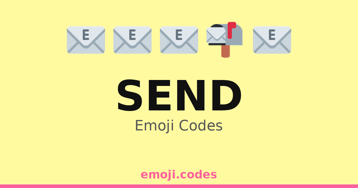 Send Emoji Codes 📪 — 248 Combinations to Copy & Paste