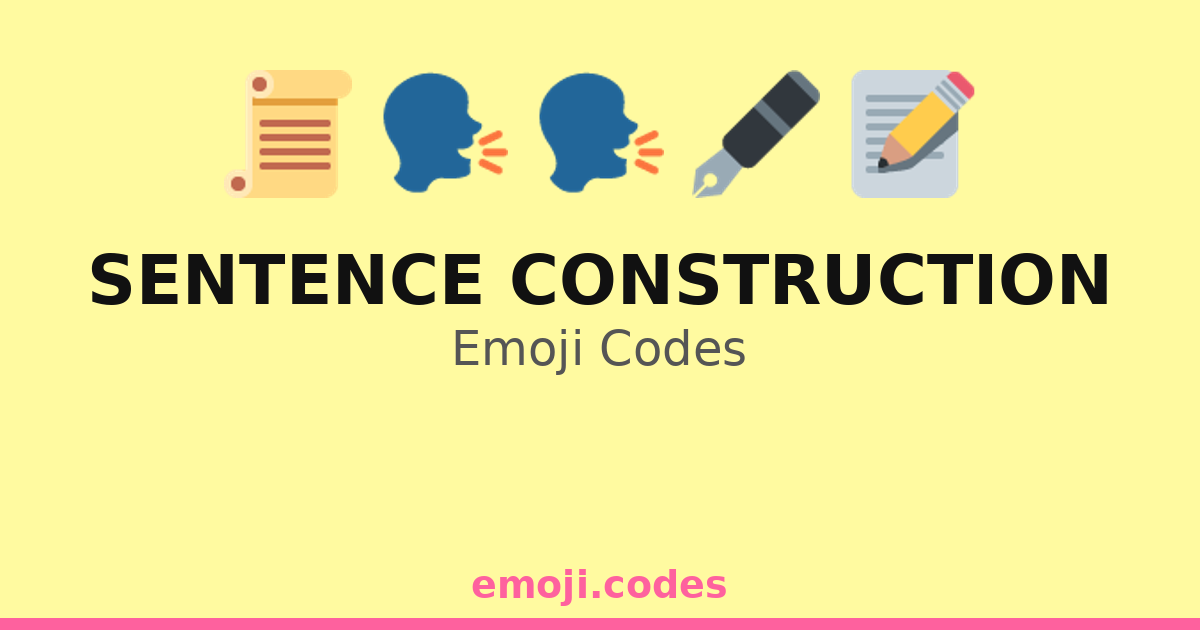 Sentence Construction Emoji Codes 📖📝🗣️🔤 — 149 Combinations to Copy & Paste