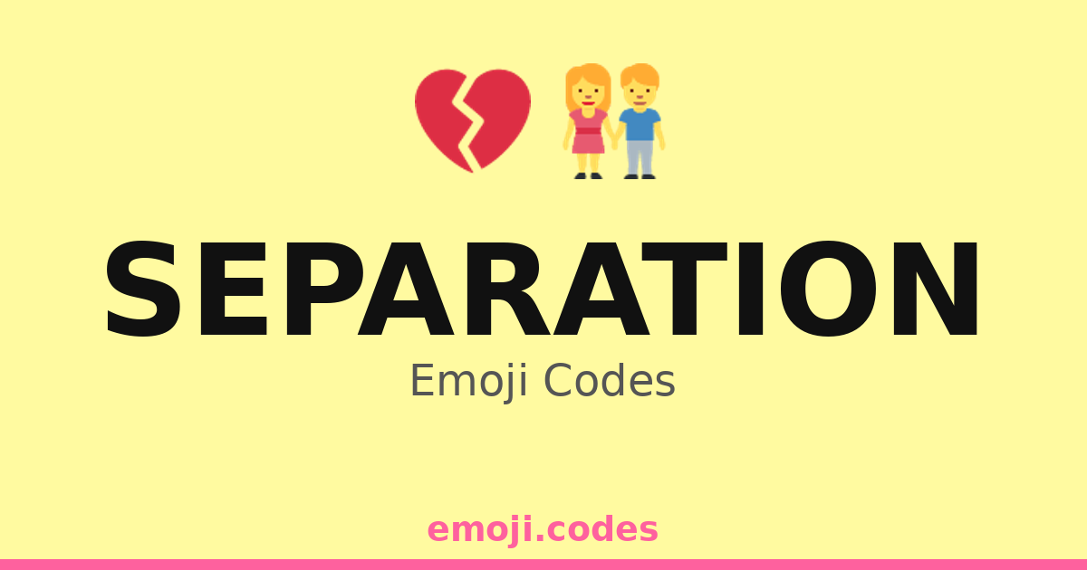 Separation Emoji Codes 👫🚶♀️ — 139 Combinations to Copy & Paste