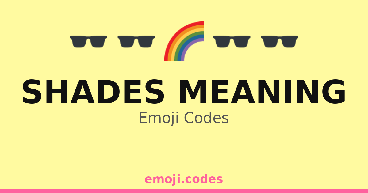 Shades Meaning Emoji Codes 🌈🕶️☀️ — 153 Combinations to Copy & Paste