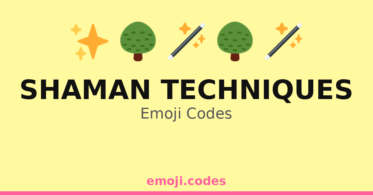 Shaman Code Shaman Techniques Emoji Codes 🌈🌌🧘♀️🔔 — 169 Combinations to Copy & Paste