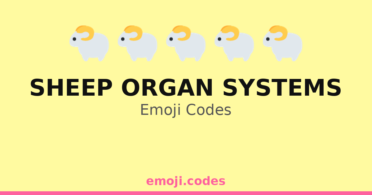 Organ Codes Note Sheep Organ Systems Emoji Codes 🌱🐑🌾💚 — 329 Combinations to Copy & Paste