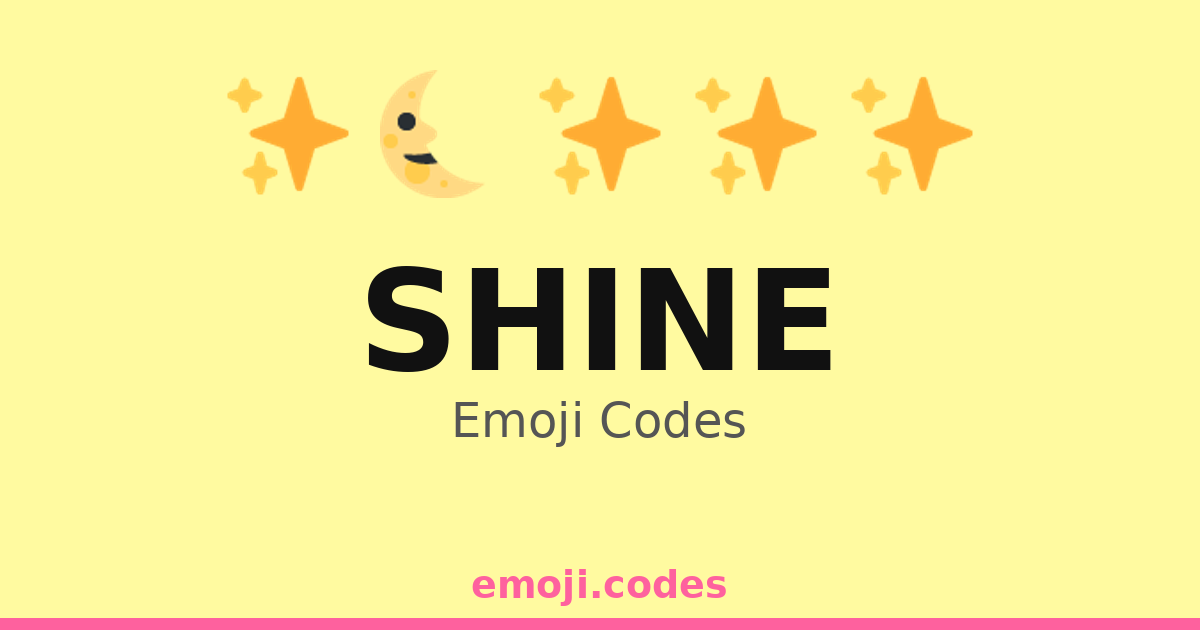 Shine Emoji Codes π
πΊ β 209 Combinations to Copy & Paste