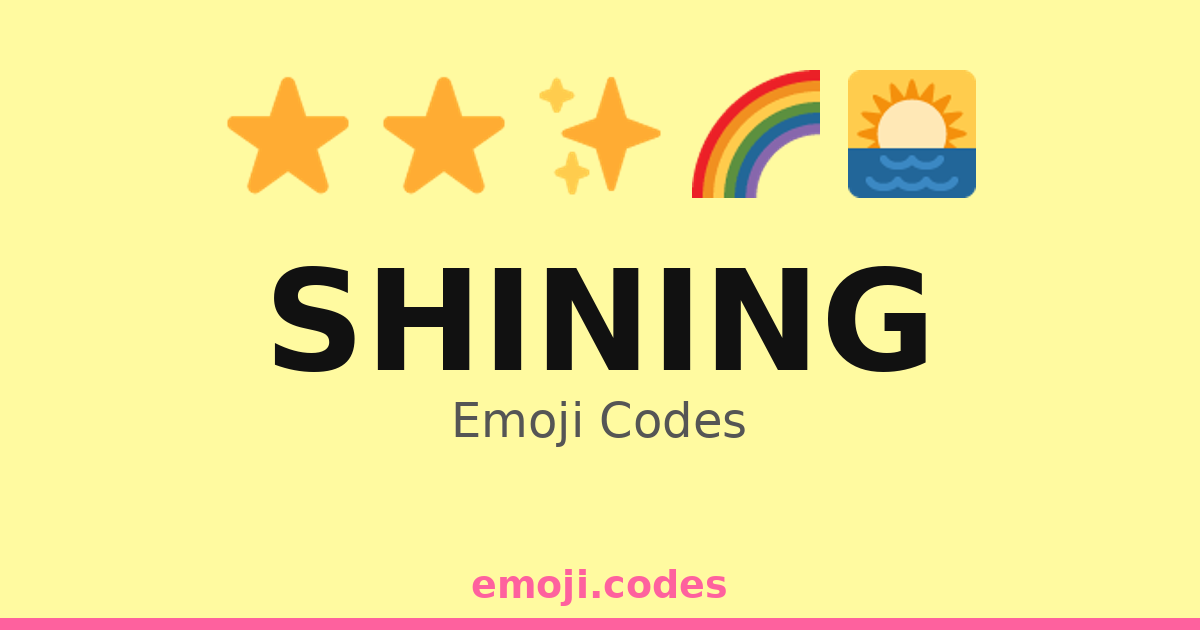 Shining Emoji Codes 🌅🌻 — 161 Combinations to Copy & Paste