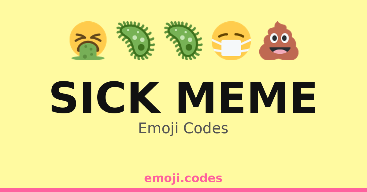 Sick Meme Emoji Codes 🎉🤮😹 — 371 Combinations to Copy & Paste