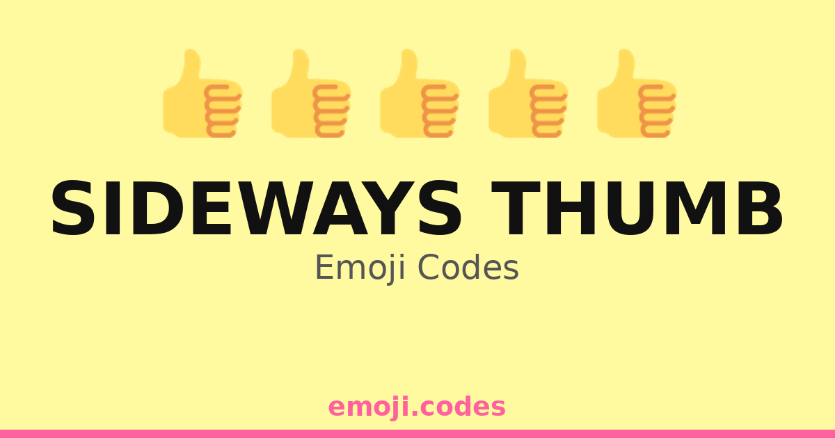 Sideways Thumb Emoji Codes 👍 — 177 Combinations to Copy & Paste