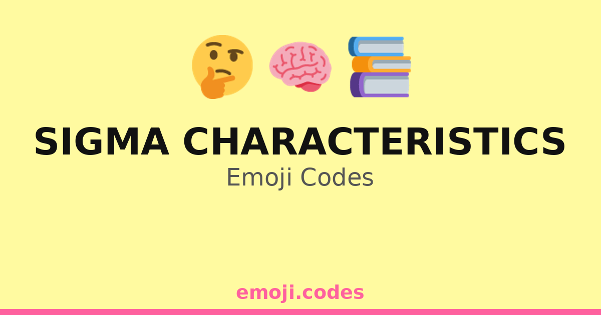 Sigma Image Code Sigma Characteristics Emoji Codes 📚🧘♂️🌱 — 86 Combinations to Copy & Paste