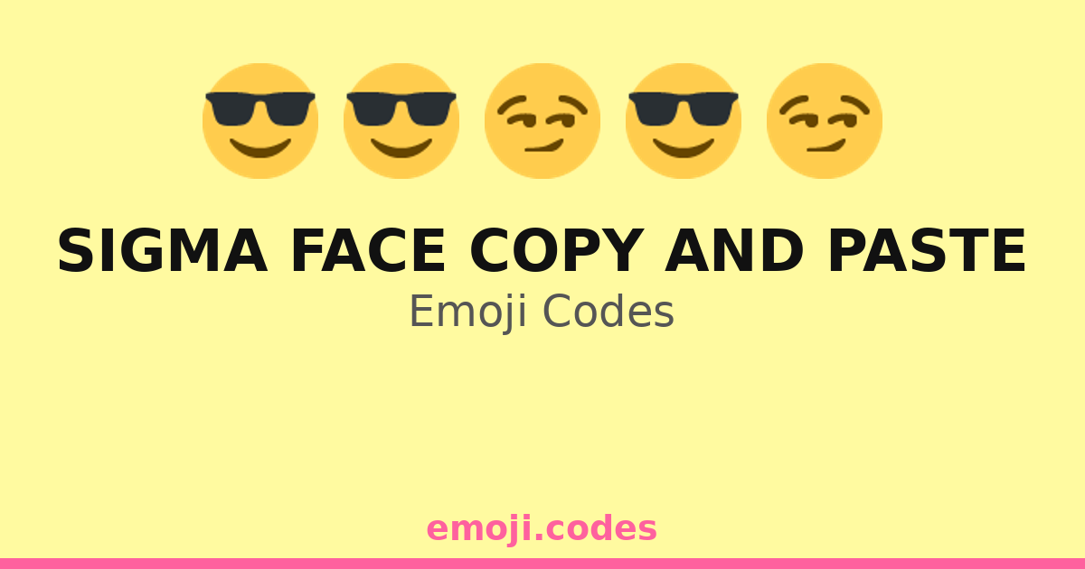 Sigma Image Code Sigma Face Copy And Paste Emoji Codes 😎🌍 ️🌌 — 212 Combinations to Copy ...