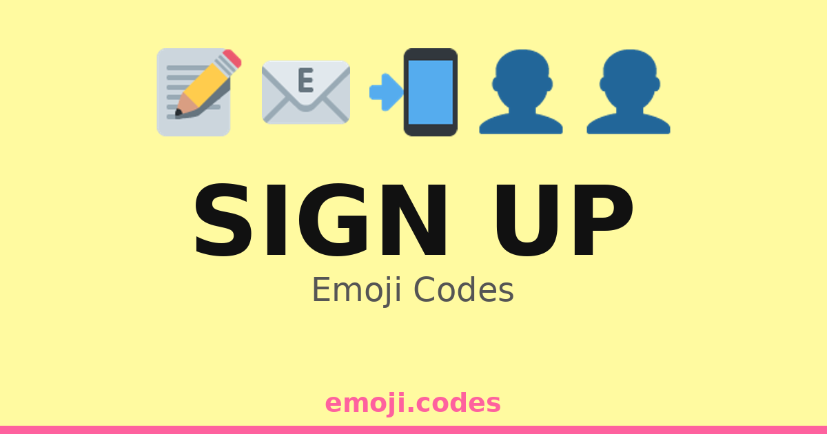 Sign Up Emoji Codes 🆕👥📝 — 363 Combinations to Copy & Paste