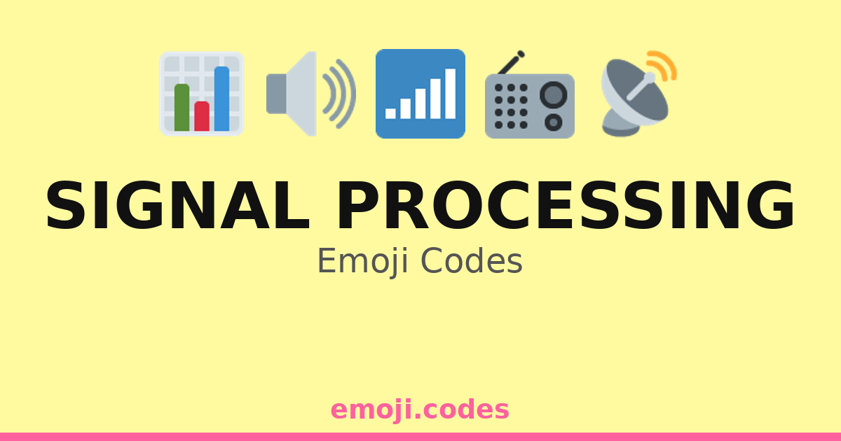 Signal Processing Emoji Codes ๐ง๐ก๐ โ 217 Combinations to Copy & Paste
