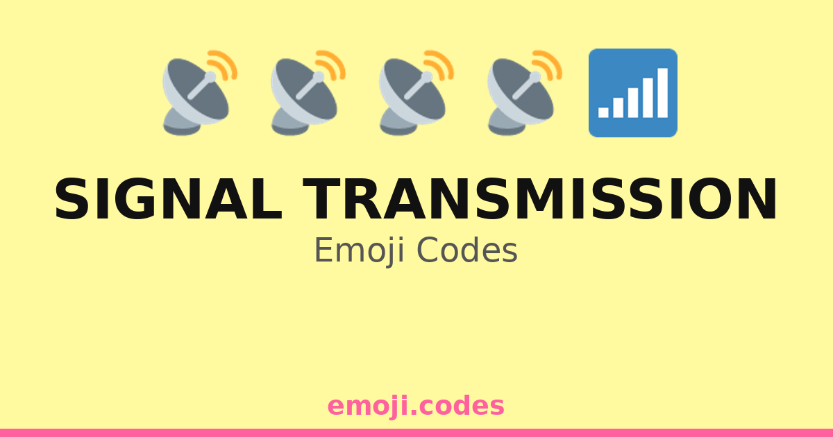 Signal Transmission Emoji Codes ๐ก๐๐ก๐ถ๐ โ 214 Combinations to Copy & Paste