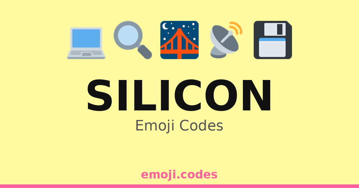 Silicon Emoji Codes 🌉🏙️💡 — 59 Combinations to Copy & Paste