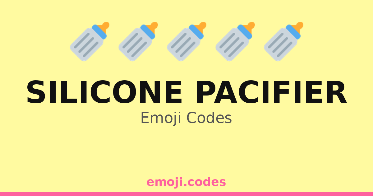 Silicone Pacifier Emoji Codes 🍼👶🌈🥳 — 141 Combinations to Copy & Paste