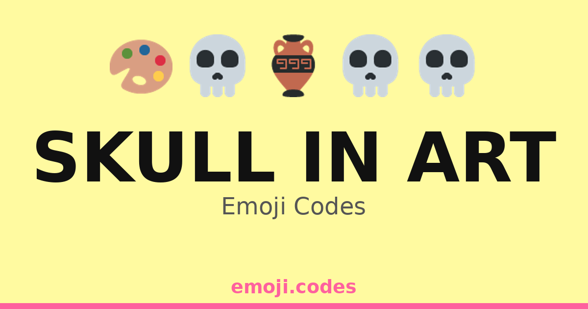 Skull In Art Emoji Codes 🎨💀 — 315 Combinations to Copy & Paste