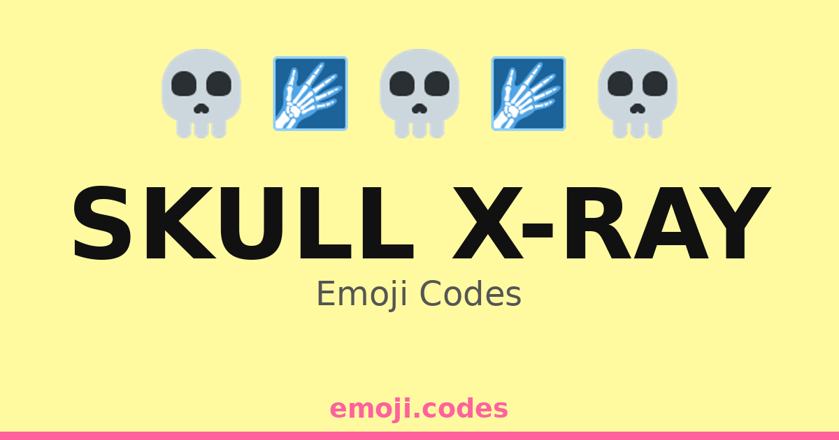 Skull X-Ray Emoji Codes 🏥💀🩻🧑‍⚕️ — 249 Combinations to Copy & Paste