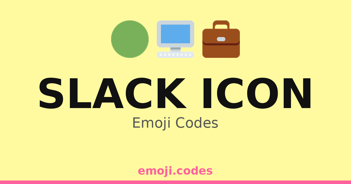 Slack Icon Emoji Codes 💼👨‍💻👩‍💻 — 73 Combinations to Copy & Paste
