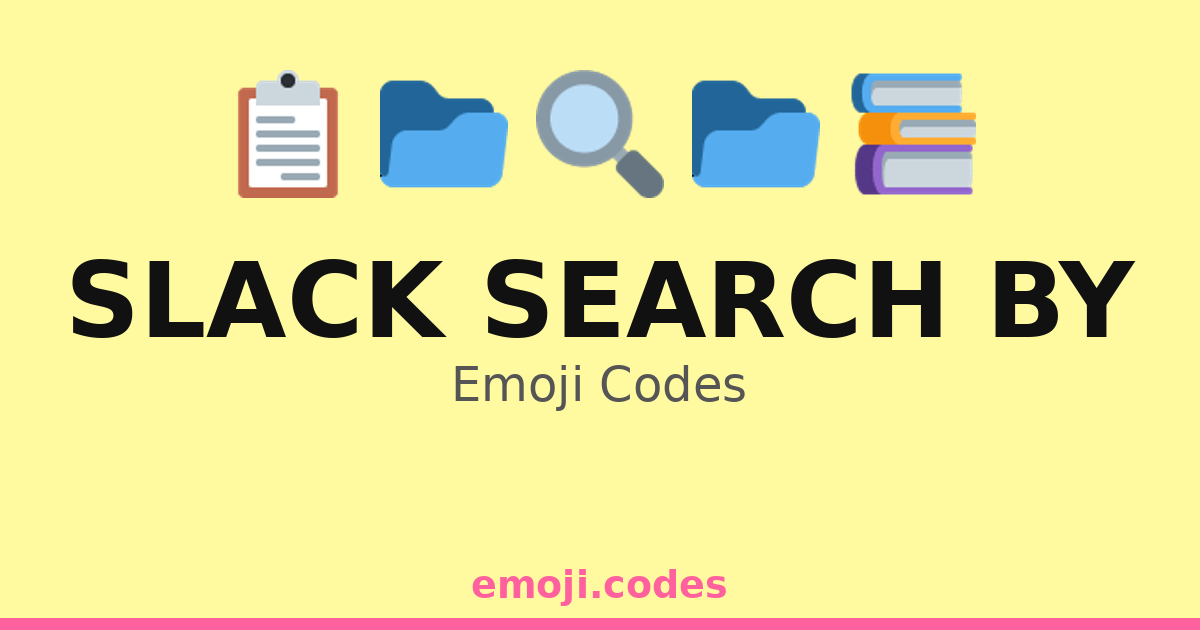 Slack Search By Emoji Codes 💼🔍📅📞 — 18 Combinations to Copy & Paste