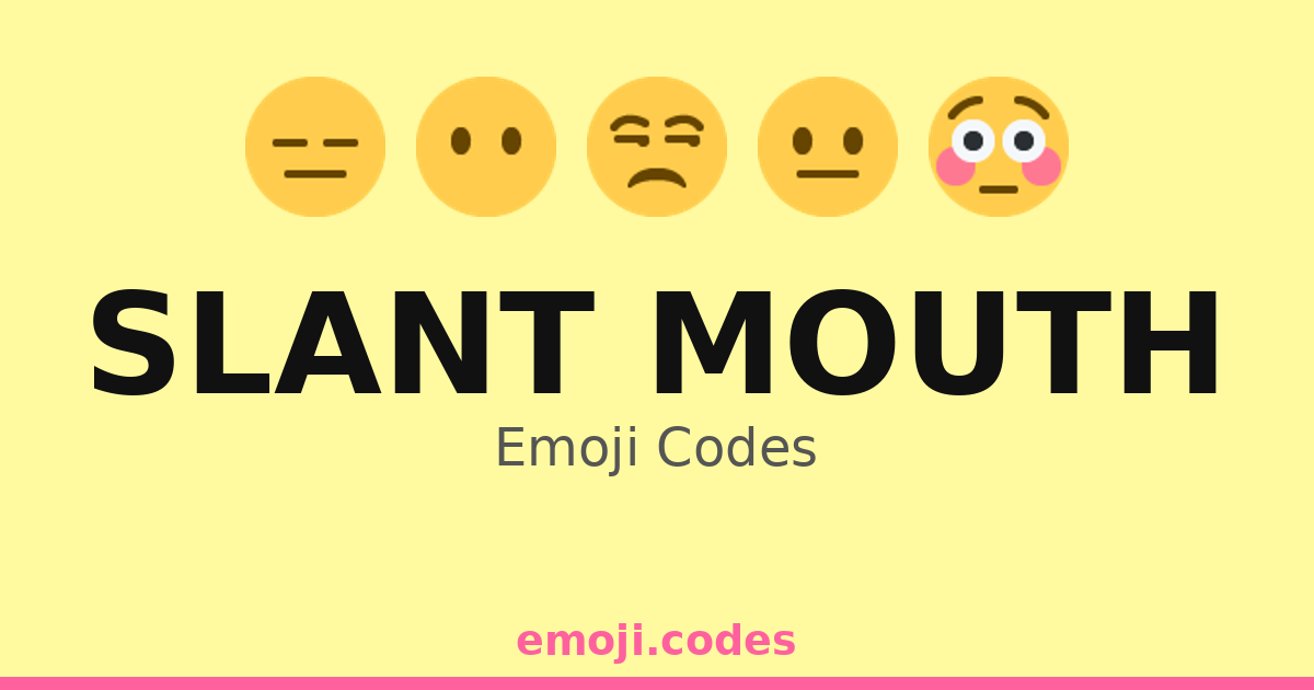 Slant Mouth Emoji Codes 😏😬😹😸😺😐😑😒 — 20 Combinations to Copy & Paste