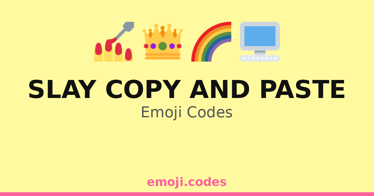Slay Copy And Paste Emoji Codes 🌈💫👠 — 368 Combinations To Copy And Paste 