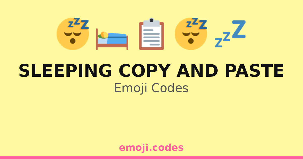 Sleeping Copy And Paste Emoji Codes 🌌😴💤📄 — 345 Combinations to Copy & Paste