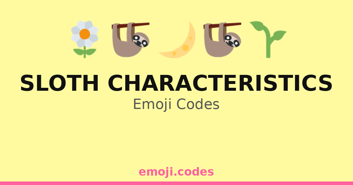 Sloth Code Sloth Characteristics Emoji Codes πππ’ β 94 Combinations to Copy & Paste