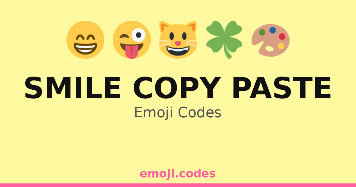 Smile Copy Paste Emoji Codes 😀 — 407 Combinations to Copy & Paste