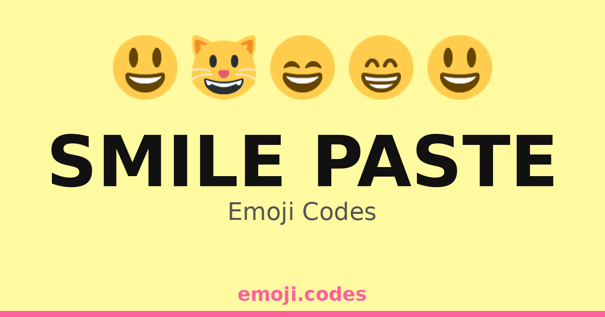Smile Paste Emoji Codes 😁🍭🎊 — 275 Combinations to Copy & Paste