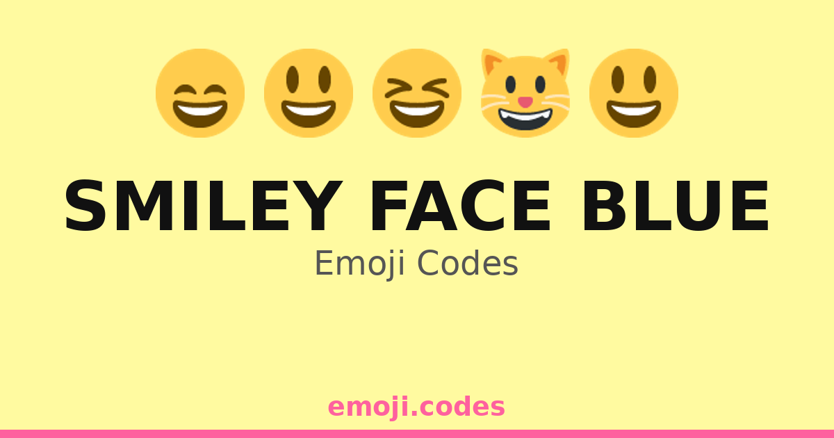 Smiley Face Blue Emoji Codes 😀🌀💙 — 49 Combinations to Copy & Paste