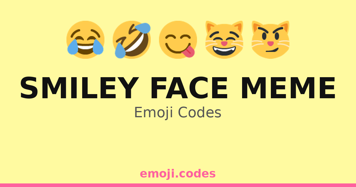Smiley Face Meme Emoji Codes 😀 — 322 Combinations to Copy & Paste