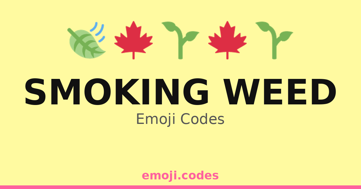 Smoking Weed Emoji Codes 🌱🌌🌙 — 500 Combinations to Copy & Paste
