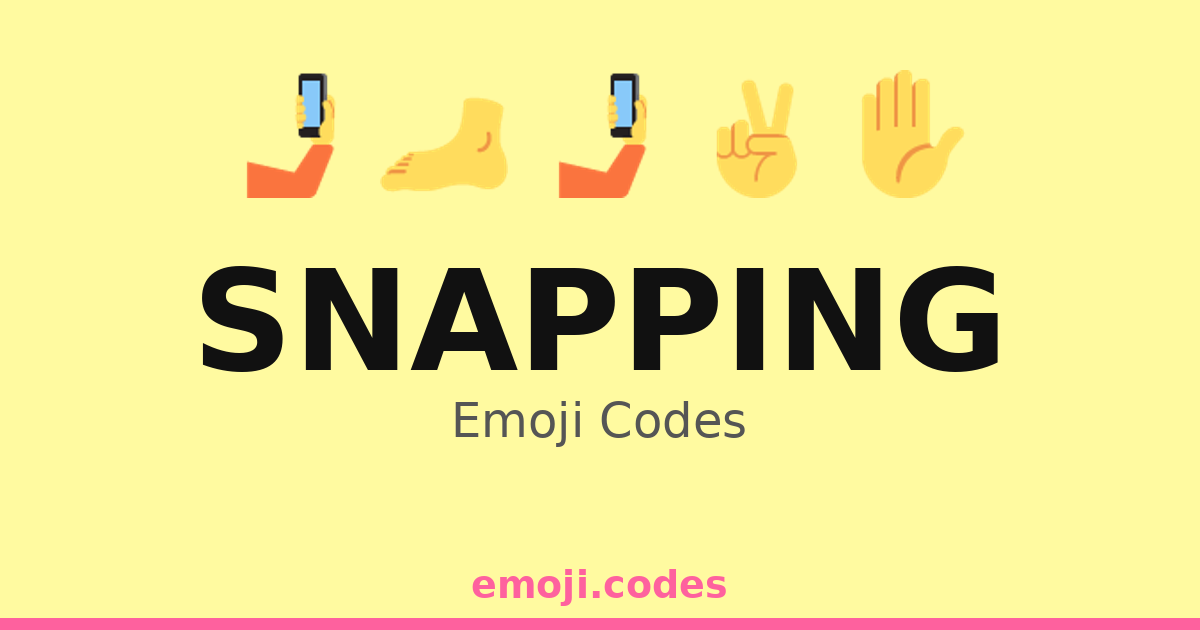 Snapping Code Snapping Emoji Codes 🐾📸🌳 — 431 Combinations to Copy & Paste