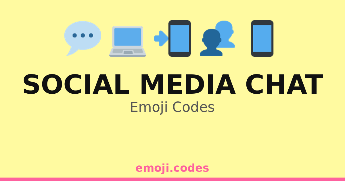 Social Media Chat Emoji Codes 👥💬📱🌍 — 213 Combinations to Copy & Paste