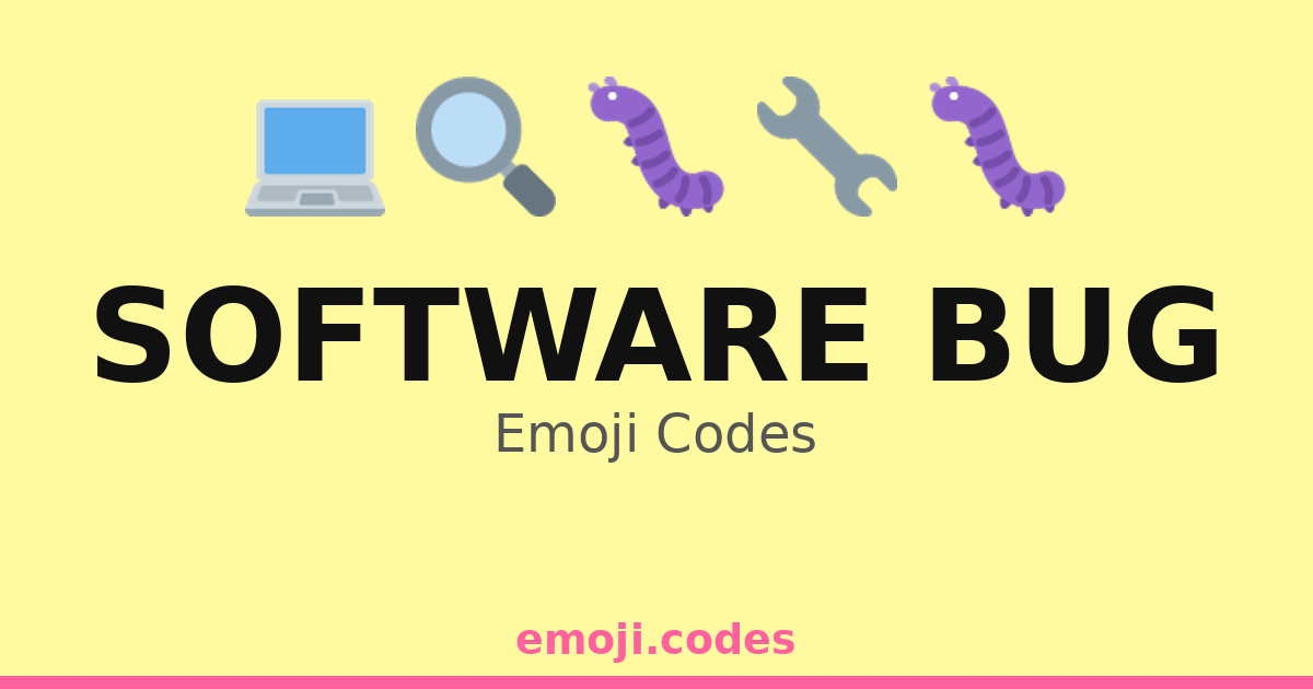 Software Bug Emoji Codes 🐛📈🔧 — 285 Combinations to Copy & Paste