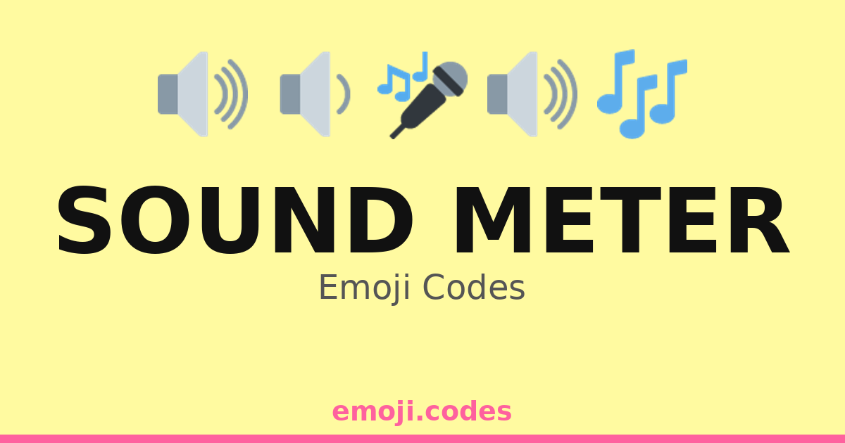 Sound Emot Sound Meter Emoji Codes 🎤🔊📈 — 109 Combinations to Copy & Paste